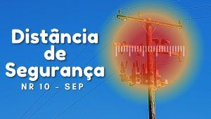 NR10 SEP – DISTÂNCIA DE SEGURANÇA?